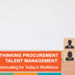 Rethinking Procurement Talent Management Innovating for Todays Workforce