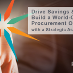 Drive Savings and Build a World Class Procurement Organization with a Strategic Assessment