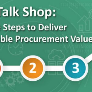 3 Simple Steps to Deliver Sustainable Procurement Value