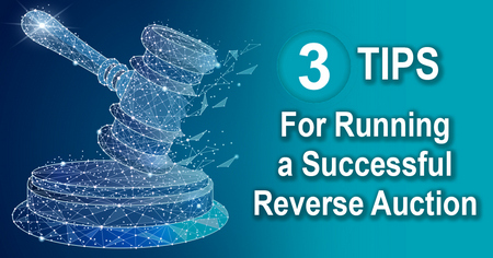 Three Tips for Running a Successful Reverse Auction