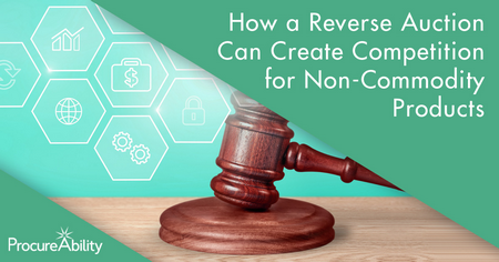 How a Reverse Auction Creates Competition for Non-Commodity Products