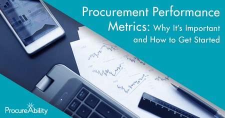 Procurement Performance Metrics – Why It’s Important and How to Get Started