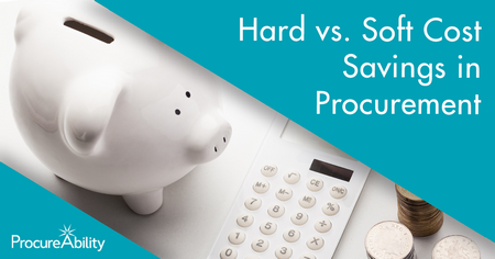 Hard vs Soft Cost Savings in Procurement | ProcureAbility