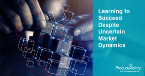 Learning to Succeed Despite Uncertain Market Dynamics- A Webinar with Art of Procurement