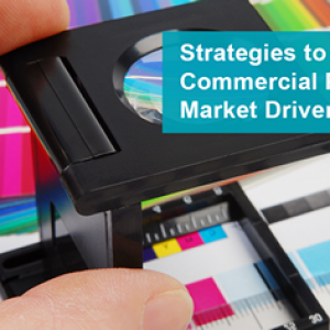 Strategies to Manage Commercial Print Market Drivers