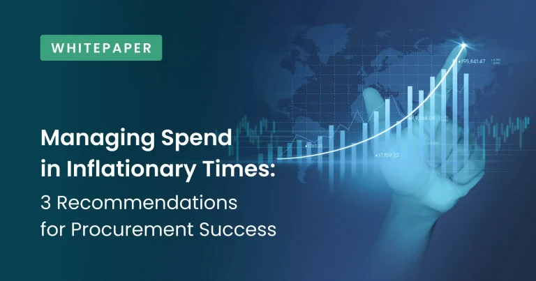 Managing Spend in Inflationary Times: 3 Recommendations for Procurement Success