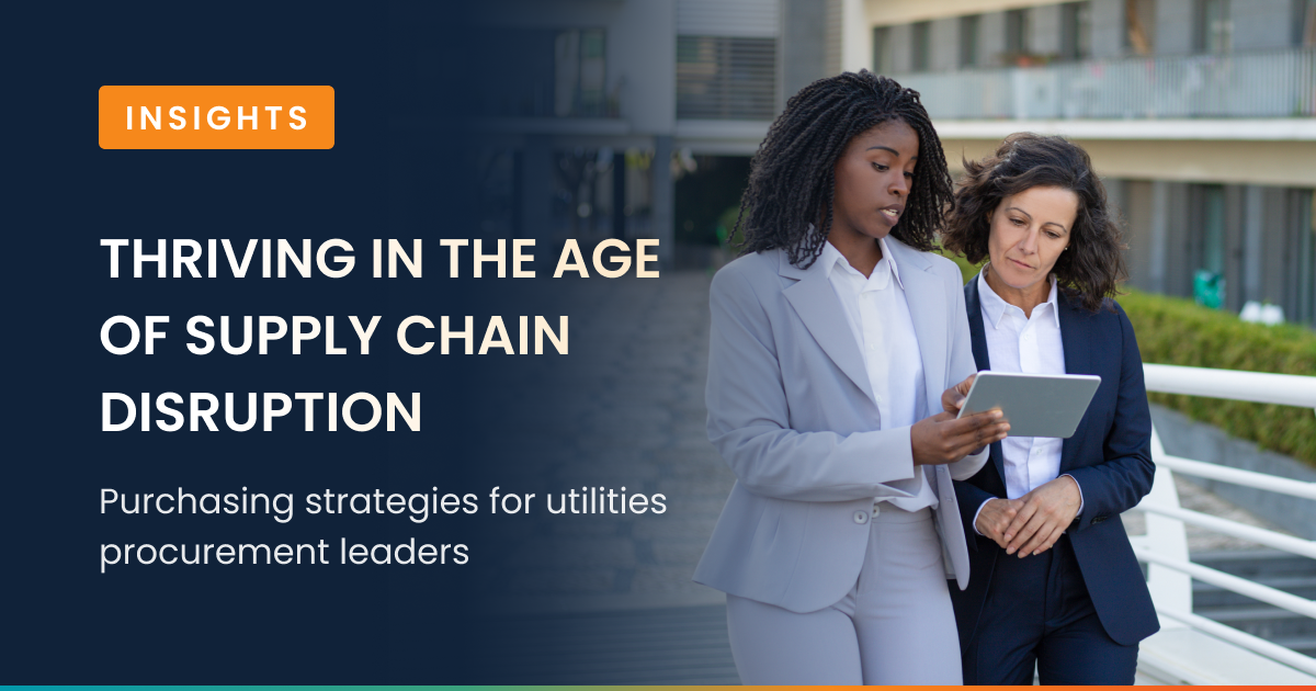Thriving in the Age of Supply Chain Disruption Purchasing strategies for utilities procurement leaders