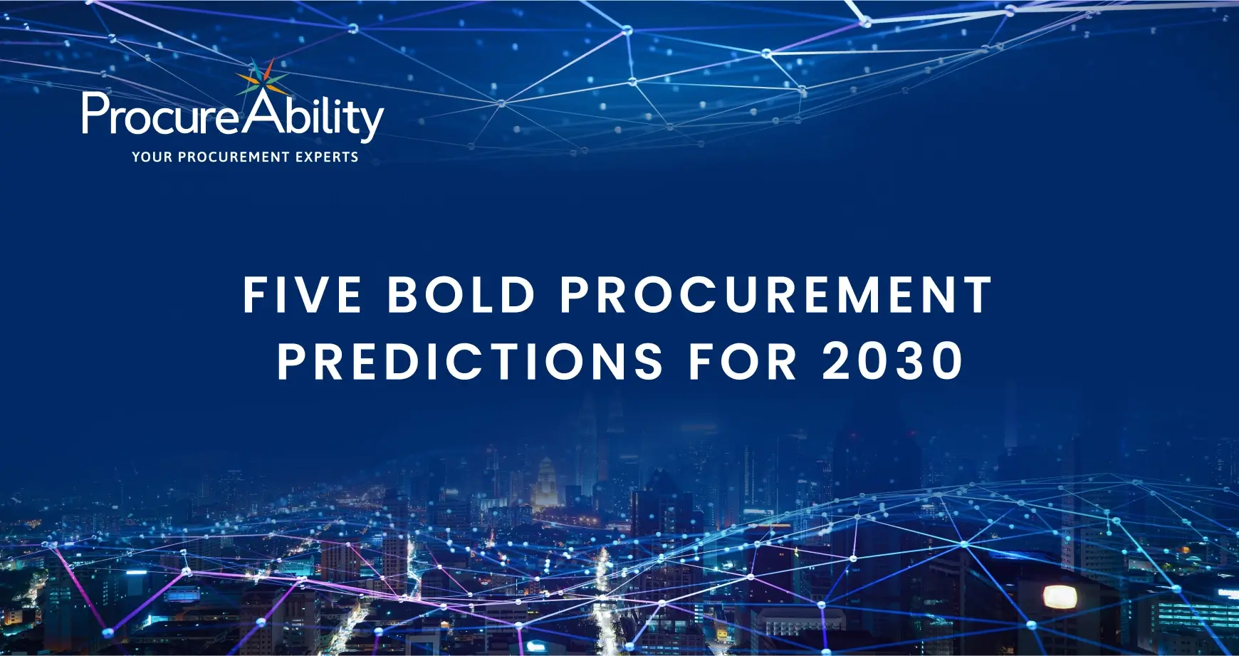 ProcureAbility Predicts That Center-Led Procurement Will Go Mainstream By 2030
