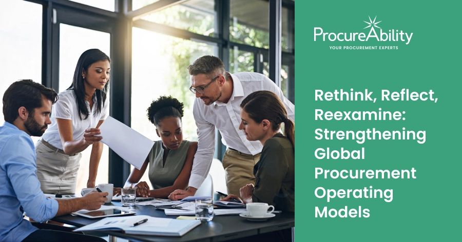 Rethink, Reflect, Reexamine: Strengthening Global Procurement Operating Models