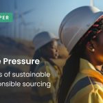 Positive Pressure: The merits of sustainable and responsible sourcing