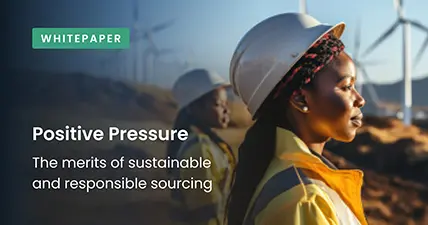 Positive Pressure: The Merits of Sustainable and Responsible Sourcing