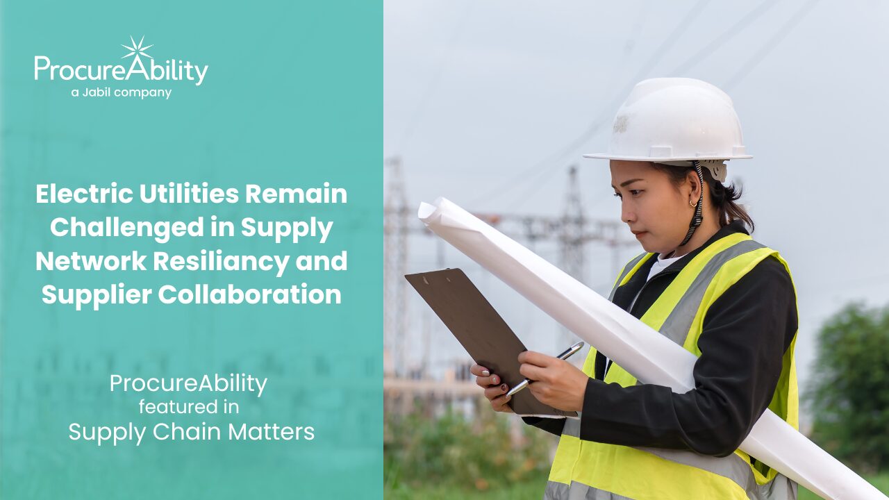 Electric Utilities Remain Challenged in Supply Network Resiliency and Supplier Collaboration