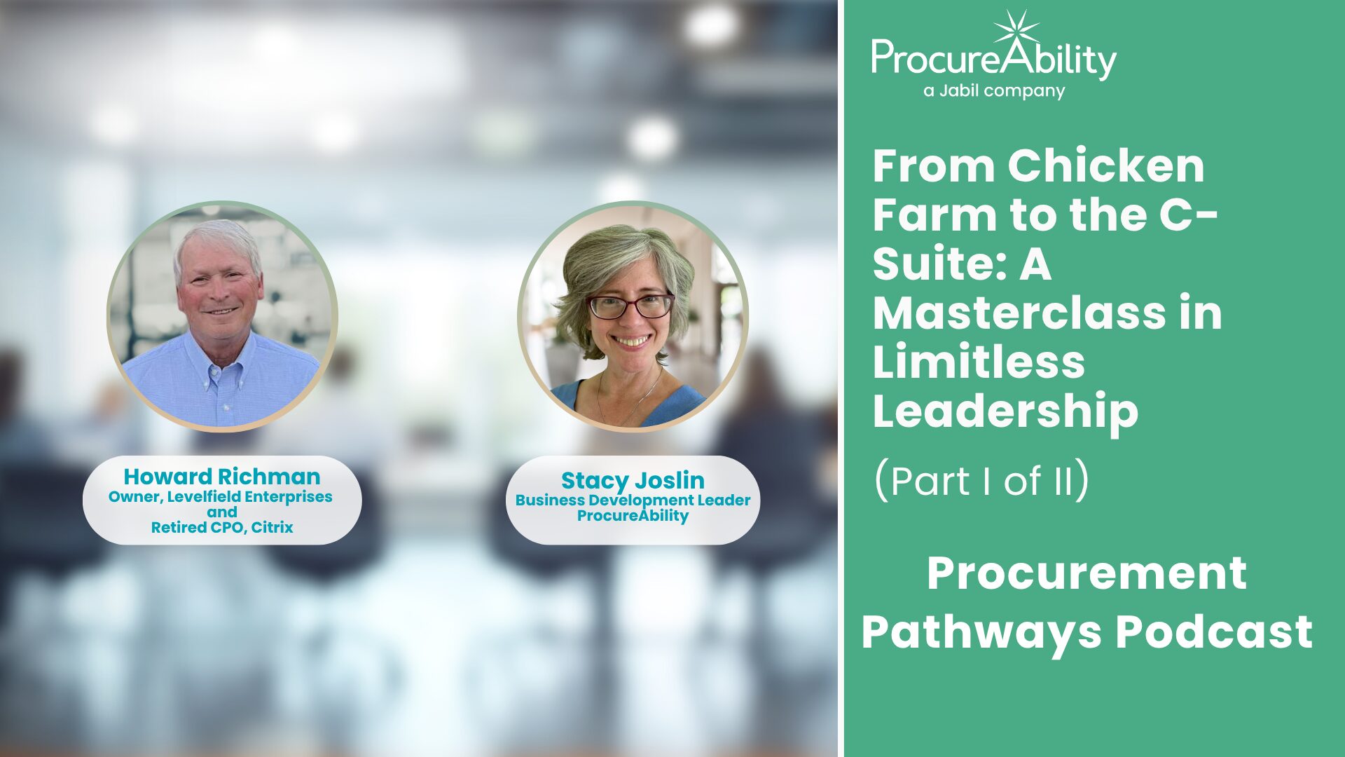 Procurement Pathways Podcast: From Chicken Farm to the C-Suite: A Masterclass in Limitless Leadership (Part I of II)