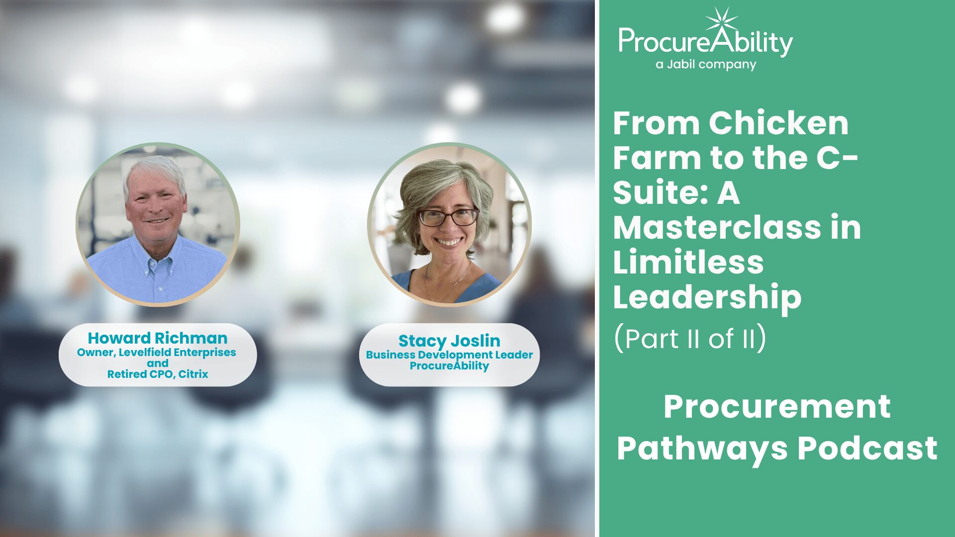 Procurement Pathways Podcast: From Chicken Farm to the C-Suite: A Masterclass in Limitless Leadership (Part II of II)