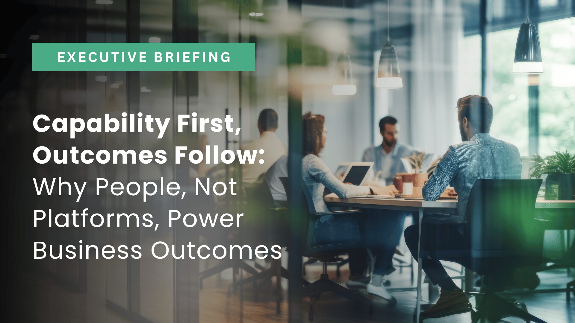 executive-insights-capability-first-outcomes-follow engagement model